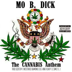 The Cannabis Anthem (feat. Truu Scotchy, Westbred Diamond, O.G. King Floaty, C Simz & L.I.) - Single by Mo B. Dick album reviews, ratings, credits