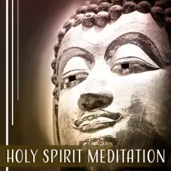 Holy Spirit Meditation - Prayer for Calm & Strength, Inner Peace, Deep Breathing, Spirit Mind, Therapy for Stress, Chakra Balance by Deep Meditation Music Zone album reviews, ratings, credits