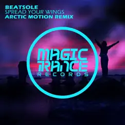 Spread Your Wings (Arctic Motion Remix) - Single by Beatsole album reviews, ratings, credits