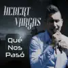 Qué Nos Pasó - Single album lyrics, reviews, download
