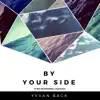 By Your Side - Single album lyrics, reviews, download