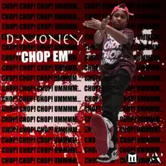 Chop Em - Single by D-Money album reviews, ratings, credits