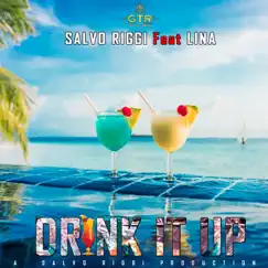 Drink It Up (feat. Lina) - Single by Salvo Riggi album reviews, ratings, credits