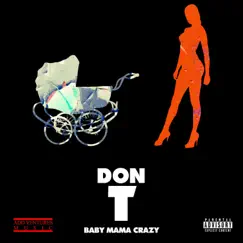 Baby Mama Crazy - Single by Don T album reviews, ratings, credits