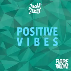 Possitive Vibes - Single by Jack Lewis album reviews, ratings, credits