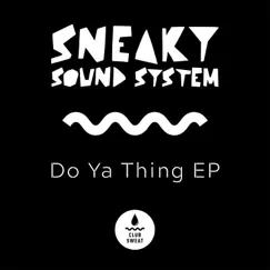Do Ya Thing - Single by Sneaky Sound System album reviews, ratings, credits