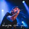 Shape of You - Single album lyrics, reviews, download
