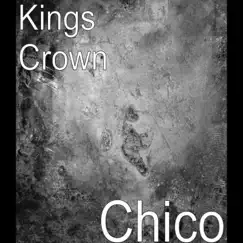 Chico - Single by Kings Crown album reviews, ratings, credits