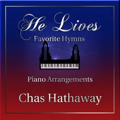 He Lives: Favorite Hymns by Chas Hathaway album reviews, ratings, credits