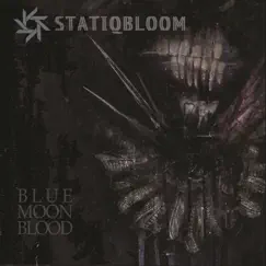 Blue Moon Blood by Statiqbloom album reviews, ratings, credits