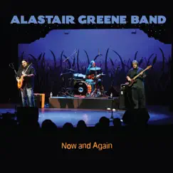 Now and Again by Alastair Greene Band album reviews, ratings, credits