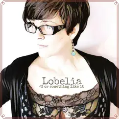 Love or Something Like It by Lobelia album reviews, ratings, credits