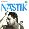 Nastik (Original Motion Picture Soundtrack) album lyrics, reviews, download