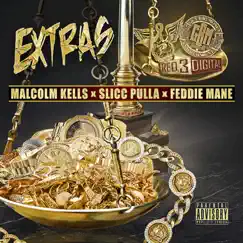 Extras (feat. Malcolm Kells & Slicc Pulla) Song Lyrics