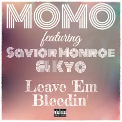 Leave 'em Bleedin' (feat. Savior Monroe & Kyo) - Single by Momo Roberts album reviews, ratings, credits
