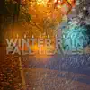 Winter Rain Fall Leaves - Single album lyrics, reviews, download