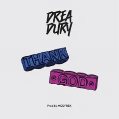 Thank God (feat. Modfrek) - Single by Drea Dury album reviews, ratings, credits