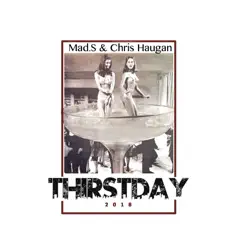 Thirstday 2018 - Single by Mad.S & Chris Haugan album reviews, ratings, credits