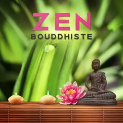 Zen bouddhiste - Musique pour la méditation, la spiritualité, la connaissance directe de notre esprit, yoga pratique et prière by Exercices à zen musique douce album reviews, ratings, credits