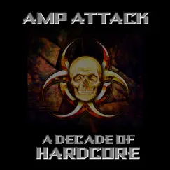 A Decade of Hardcore by Amp Attack album reviews, ratings, credits