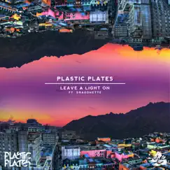 Leave a Light On (feat. Dragonette) - Single by Plastic Plates album reviews, ratings, credits