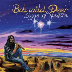 Signs of Visitors by Bob Wild Deer album reviews, ratings, credits