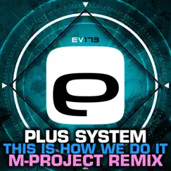 This Is How We Do It (M-Project Remix) - Single by Plus System album reviews, ratings, credits