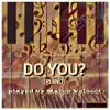 Do You? (Piano Solo) - Single album lyrics, reviews, download