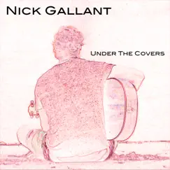 Under the Covers by Nick Gallant album reviews, ratings, credits