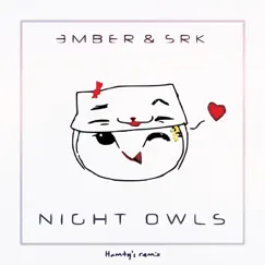 Night Owls (with SuperRobeKitty) [Hamty's Remix] - Single by 3MBER album reviews, ratings, credits