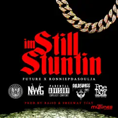 I'm Still Stuntin (feat. RonniePdaSoulja) - Single by Future album reviews, ratings, credits