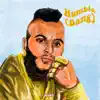 Humble (Bang) [feat. Fat Trel & Kelechi] - Single album lyrics, reviews, download