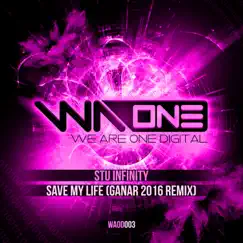 Save My Life (Ganar 2016 Remix) - Single by Stu Infinity album reviews, ratings, credits