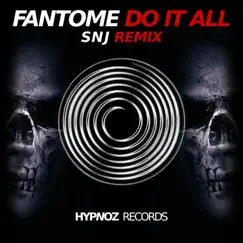 Do It All (SNJ Remix) - Single by Fantome album reviews, ratings, credits