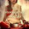 50 Maranatha Mantra - Transzendentale Meditationsmusik, Achtsamkeit Meditation, Kundalini Yoga Musik, New Age & Tibetische Klangschalen album lyrics, reviews, download