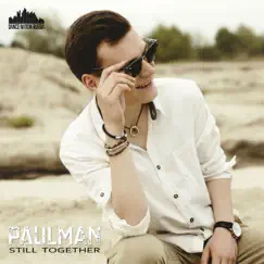 Still Together - Single by Paulman album reviews, ratings, credits