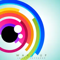 Wake Up - EP by Jonny Shepherd album reviews, ratings, credits