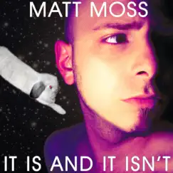 It Is and It Isn't (Expanded Edition) by Matt Moss album reviews, ratings, credits