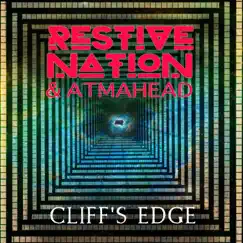 Cliff's Edge - Single by Restive Nation & Atmahead album reviews, ratings, credits
