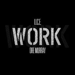 Work (feat. Dre Murray) - Single by IIce album reviews, ratings, credits