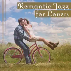 Romantic Jazz for Lovers – Smooth Jazz, Jazz Seduction, Dinner Jazz Music, Love Making Music, Instrumental Songs for Date by First Date Background Music Consort album reviews, ratings, credits