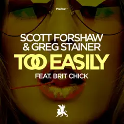 Too Easily (feat. Brit Chick) [Club Mix] Song Lyrics