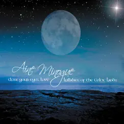 Close Your Eyes, Love: Lullabies of the Celtic Lands by Áine Minogue album reviews, ratings, credits