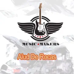 Alud De Rocas - Single by The Music Makers album reviews, ratings, credits