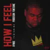 How I Feel (feat. Pardison Fontaine) - Single album lyrics, reviews, download