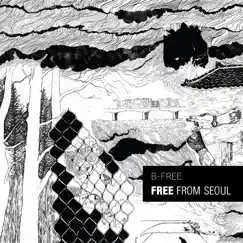 Free From Seoul (Deluxe Edition) by B-Free album reviews, ratings, credits
