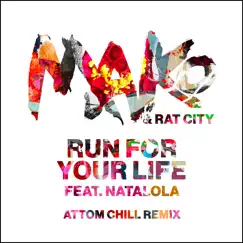 Run For Your Life (feat. Natalola) [Attom Chill Remix] - Single by Mako & Rat City album reviews, ratings, credits