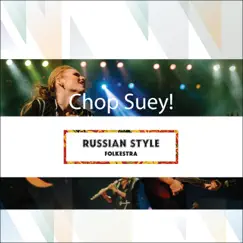 Chop Suey - Single by Russian Style Folkestra album reviews, ratings, credits
