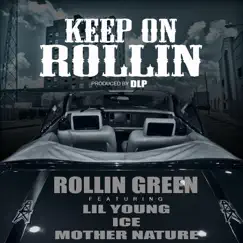 Keep on Rollin (feat. Lil Young, Ice & Mother Nature) - Single by Rollin Green album reviews, ratings, credits