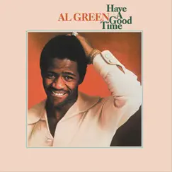 Have a Good Time by Al Green album reviews, ratings, credits